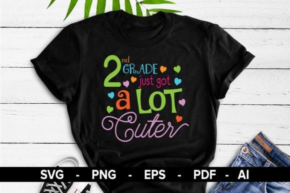 Download 2nd Grade Just Got a Lot Cuter T-Shirt - Premium Resources